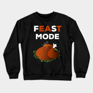 Feast Mode Shirt Thanksgiving Dinner 2017 Crewneck Sweatshirt